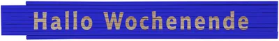 Meterstab blau Hallo Wochenende