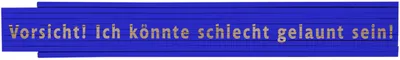 Meterstab blau Vorsicht! Ich könnte schlecht gelaunt sein